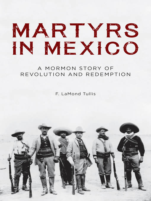 Title details for Martyrs in Mexico by F. LaMond Tullis - Available